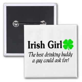 Irish Girl The Best Drinking Buddy A Guy Could Ask Buttons
