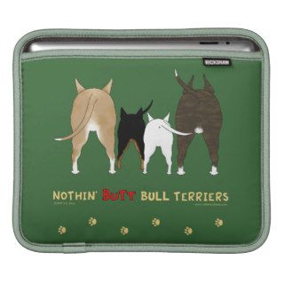 Nothin' Butt Bull Terriers iPad Sleeve