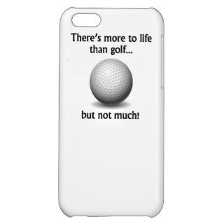 More To Life Than Golf Cover For iPhone 5C