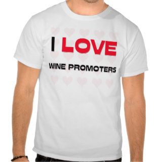 I LOVE WINE PROMOTERS T SHIRT