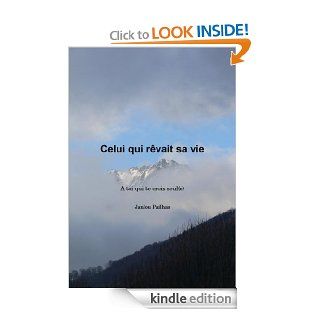 Celui qui rvait sa vie (French Edition) eBook Janlou Pailhas Kindle Store