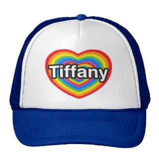 I love Tiffany. I love you Tiffany. Heart Trucker Hat