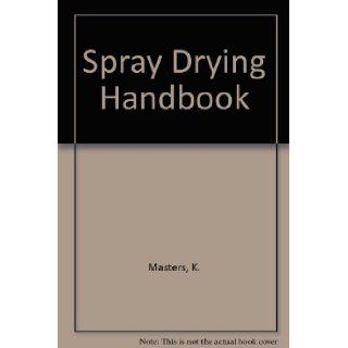 Spray Drying Handbook K. Masters 9780711449244 Books