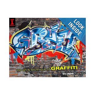 GRAFF The Art & Technique of Graffiti Scape Martinez 9781600610714 Books