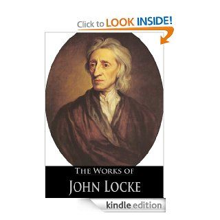 The Works of John Locke The Two Treatises of Civil Government, On Human Understanding, Elements of Natural Philosophy, Of the Conduct of Understanding(24 Books With Active Table of Contents) eBook John Locke, Thomas  Hollis Kindle Store