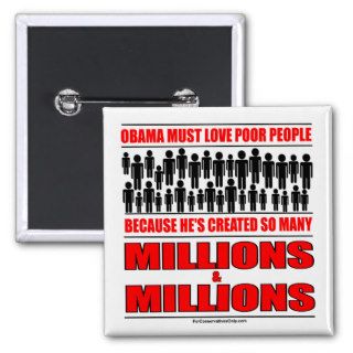 Obama must love poor people   He's created so many Pins