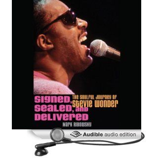 Signed, Sealed, and Delivered The Soulful Journey of Stevie Wonder (Audible Audio Edition) Mark Ribowsky, Kevin R. Free Books