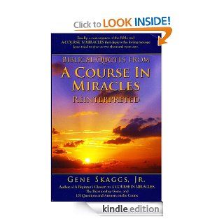 Biblical Quotes from A COURSE IN MIRACLES Reinterpreted eBook Gene Skaggs Jr. Kindle Store