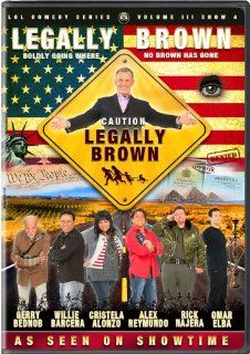 Legally Brown Tony Plana, Alex Reymundo, Gerry Bednob, Willie Barcena, Cristela Alonzo, Rick Najera, Omar Elba, Scott L. Montoya Movies & TV