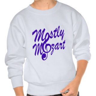 Mostly Mozart Pull Over Sweatshirts