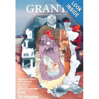 Granta 118 Exit Strategies (Granta The Magazine of New Writing) John Freeman 9781905881550 Books