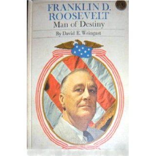 Franklin D. Roosevelt Man of Destiny David E. Weingast Books