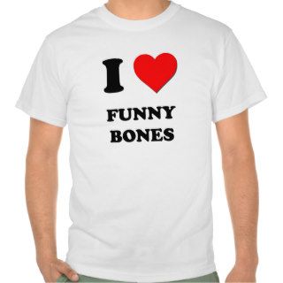 I Love Funny Bones Shirts