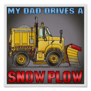 My Dad Drives A Snow Plow Truck Poster Print