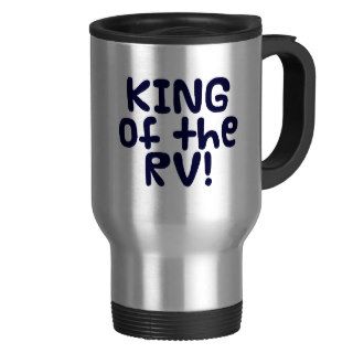 King Of The RV T shirts, Accessories And Gifts Mugs