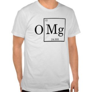 OMG   Magnesium   Mg   periodic table Shirts
