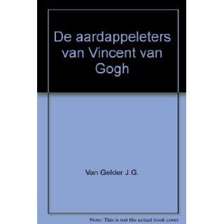 De aardappeleters van Vincent van Gogh Van Gelder J.G. Books