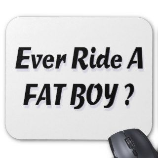 Ever Ride A Fat Boy? Mouse Mat