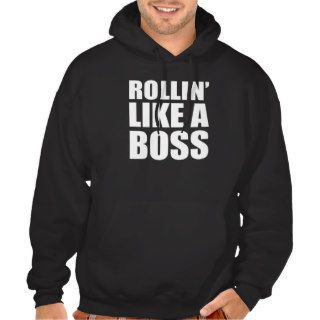 Rollin’ Like A Boss Sweatshirt