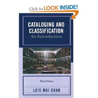 Cataloging and Classification An Introduction Lois Mai Chan 9780810860001 Books