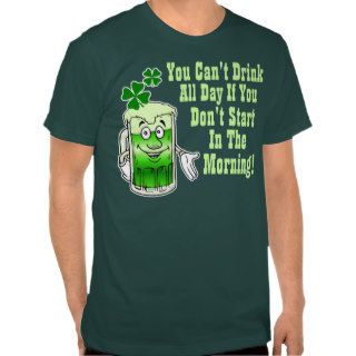 You can't drink all dayshirts