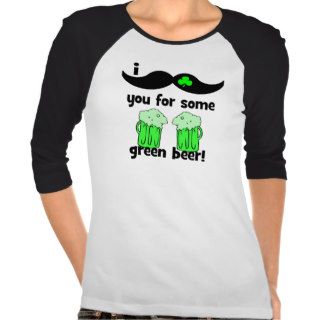 I mustache you for some green beer tee shirt