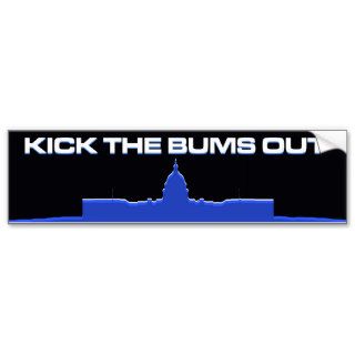 Kick the Bums Out Bumper Sticker