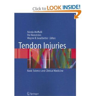 Tendon Injuries Basic Science and Clinical Medicine (9781849968775) Nicola Maffulli, Per Renstrom, Wayne B. Leadbetter Books
