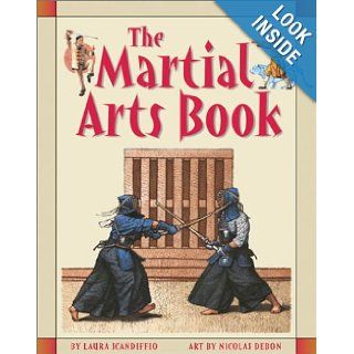 The Martial Arts Book Laura Scandiffio, Nicolas Debon 9781550377767 Books