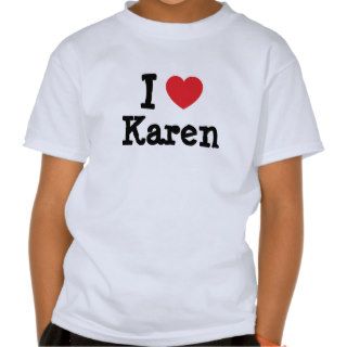 I love Karen heart T Shirt