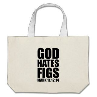 God Hates Figs 1112 14 Tote Bag