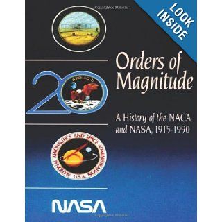 Orders of Magnitude A History of the NACA and NASA, 1915 1990 Roger E Bilstein 9781492207023 Books
