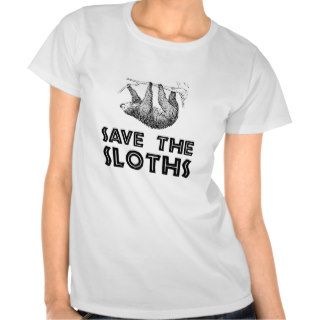 Save The Sloths T shirts