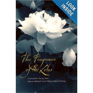 The Fragrance of the Lotus Contemplative Passages from Supreme Matriarch Great Dharma Master Ji Kwang Ji Kwang Dae Poep Sa Nim 9780834805521 Books