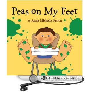 Peas on My Feet (Audible Audio Edition) Anna Michelle Sutton, Whitney Edwards Books