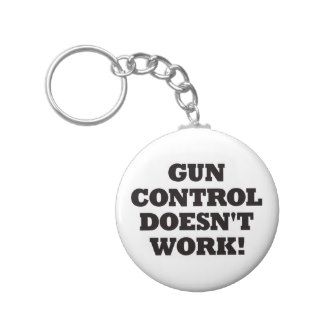 Gun Control Doesn't Work Key Chain