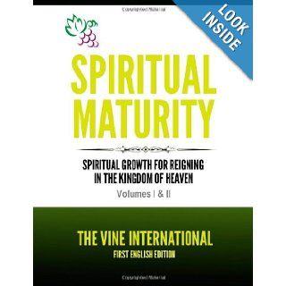 Spiritual Maturity Spiritual Growth for Reigning the the Kingdom of Heaven Aluizio A Silva, Richard Lee Spinos 9780615815886 Books