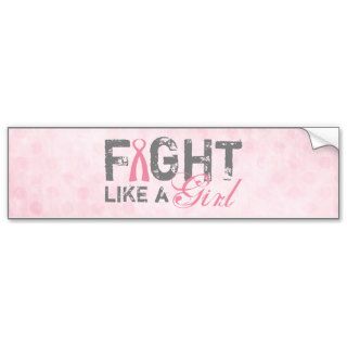 Fight Like A Girl   Breast Cancer Awareness Bumper Stickers