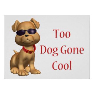 Dog Gone Cool Doggy Posters