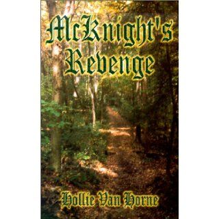 McKnight's Revenge (Time Travelers, 3) Hollie Van Horne 9780967455280 Books