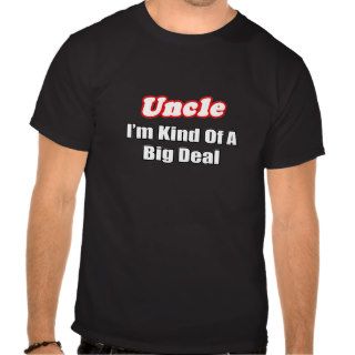 UncleBig Deal T Shirts