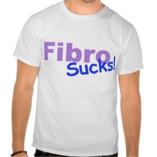 Fibro Sucks T Shirt