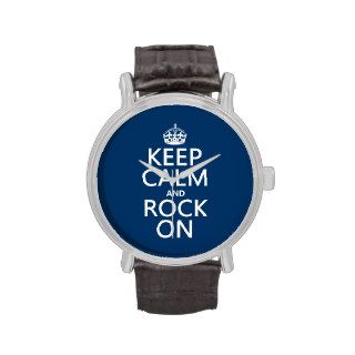 Keep Calm and Rock On (any background color) Wristwatch