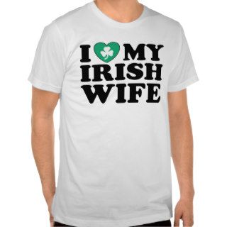 I Love My Irish Wife Tees