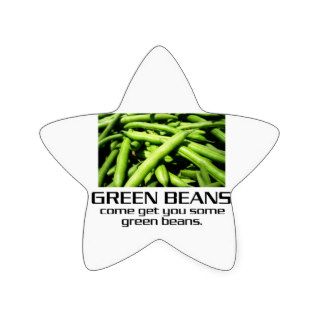Come Get You Some Green Beans. Star Sticker