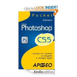 Photoshop CS5 Pocket (Italian Edition) eBook Edimatica Kindle Store