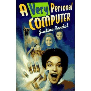 A Very Personal Computer Justine Rendal 9780060254049 Books