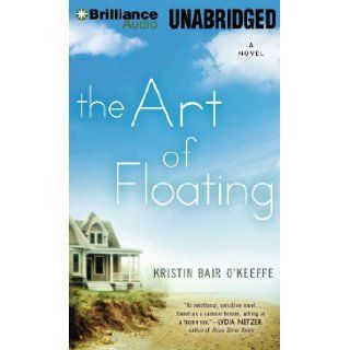 The Art of Floating Kristin Bair O'Keeffe, Christina Traister 9781480568273 Books