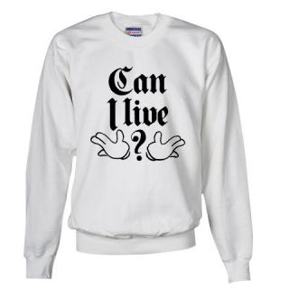  Can I Live? Sweatshirt