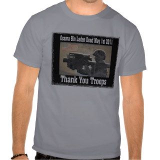Osama Bin Laden Dead May 1st 2011 Thank You Troops Tee Shirt